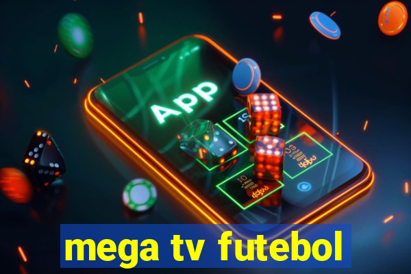 mega tv futebol